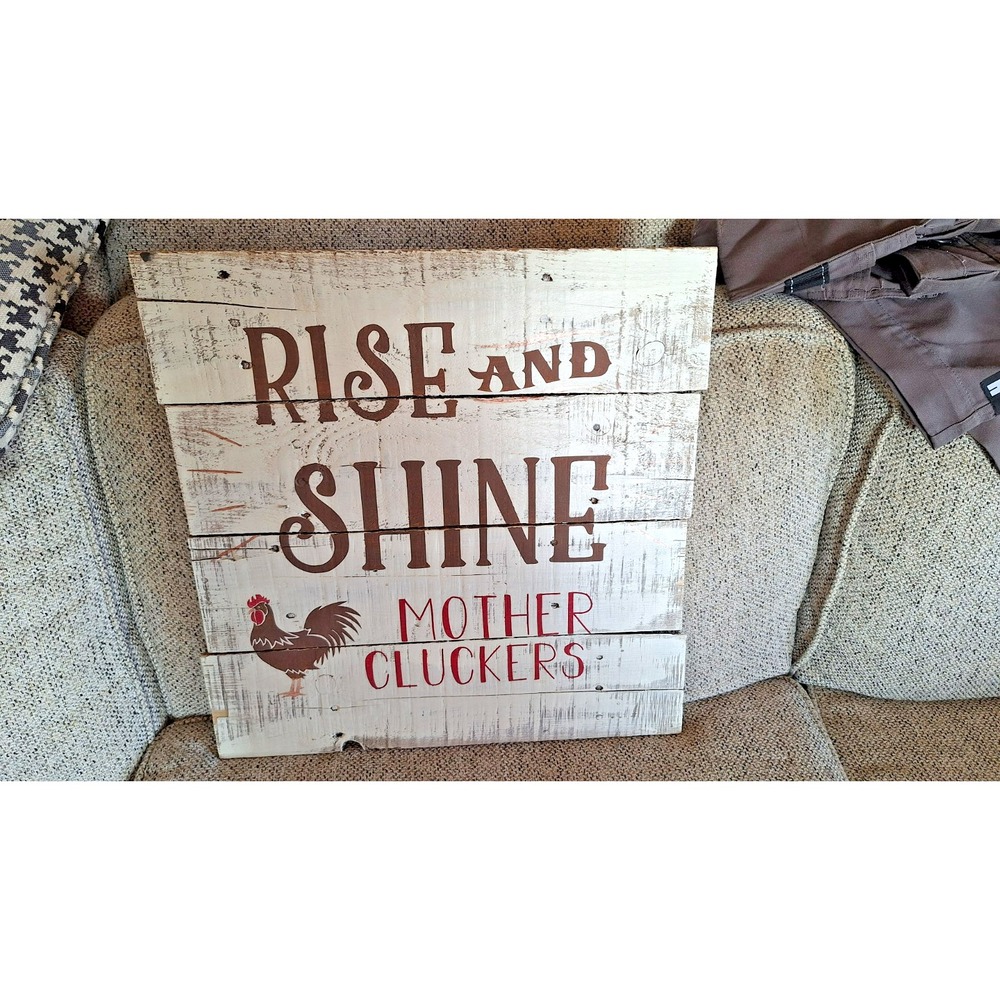 Rise And Shine Mother Cluckers -‎ Rooster Farm Rustic Handmade Wood Sign 20x20